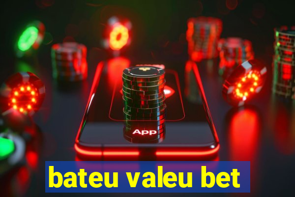 bateu valeu bet